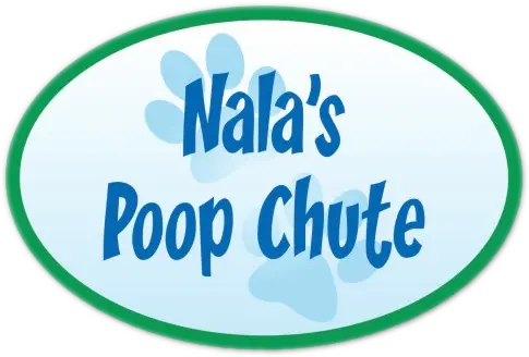 Nala's Poop Chute